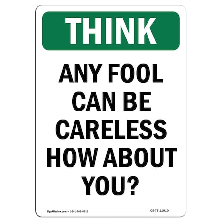 OSHA THINK Sign, Any Fool Can Be Careless How About You, 7in X 5in Decal